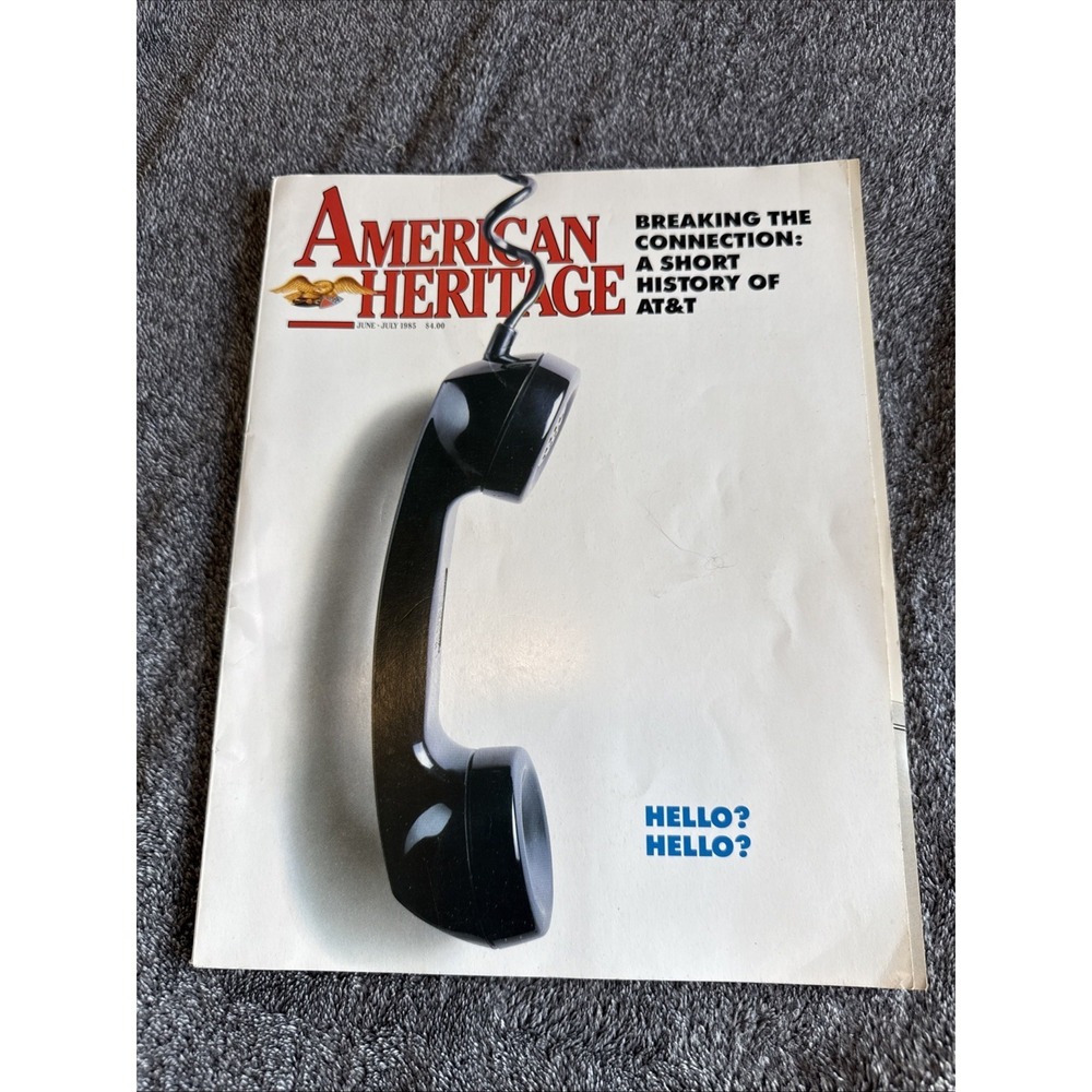 American Heritage June-July 1985 A Short History of AT&T‎